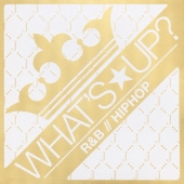 ワッツ★アップ? J R&B//HIPHOP