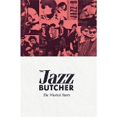 ジャズ・ブッチャー(The Jazz Butcher)、《GLASS RECORDS時代》を 