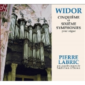 仏オルガン界の長老ピエール・ラブリックの幻の名盤が復活！ヴィドール：オルガン交響曲第5＆6番 - TOWER RECORDS ONLINE