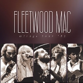 Fleetwood Mac（フリートウッド・マック）｜1982年のアルバム『ミラージュ』発表後の人気絶頂期〈Mirage  Tour〉のライヴを収録した2CD/3LPが登場 - TOWER RECORDS ONLINE