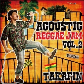 TAKAFIN ACOUSTIC REGGAEJAM VOL.2
