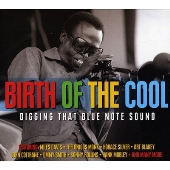 Birth of the Cool : Digging That Blue Note Sound