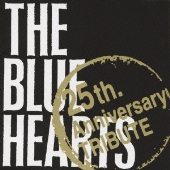 The Blue Hearts 結成25周年を記念した初のオールタイム ベスト アルバムが10年2月にリリース 同日にはbeat Crusadersらが参加したトリビュート盤も登場 Tower Records Online