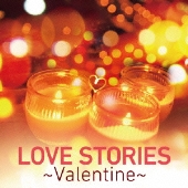 LOVE STORIES ～Valentine～
