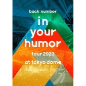 back number｜ライブBlu-ray&DVD『in your humor tour 2023 at 