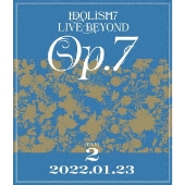 IDOLiSH7 LIVE BEYOND "Op.7" DAY 2