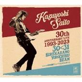 KAZUYOSHI SAITO 30th Anniversary Live 1993-2023 30＜31 ～これからもヨロチクビーム～ Live at 東京国際フォーラム 2023.09.22 ［3CD+ポラロイドフィルム風マグネット］＜初回限定盤＞