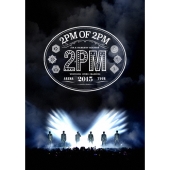 2PM ARENA TOUR 2015 "2PM OF 2PM"＜通常版＞