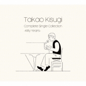 Takao Kisugi Complete Single Collection ～Kitty Years～ [5SHM-CD+ブックレット]