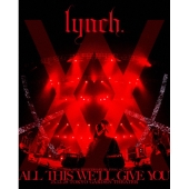 lynch. 20TH ANNIVERSARY XX FINAL ACT「ALL THIS WE'LL GIVE YOU」25.12.28 TOKYO GARDEN THEATER [2Blu-ray Disc+PHOTO BOOK]＜数量限定盤＞