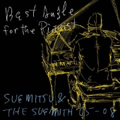 Best Angle for the Pianist -SUEMITSU & THE SUEMITH 05-08-＜通常盤＞