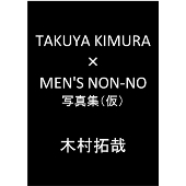 TAKUYA KIMURA×MEN'S NON-NO ENDLESS