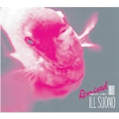 ILL SUONO REMIXED＜数量限定盤＞