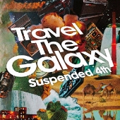 Suspended 4th｜ファーストフルアルバム『Travel The Galaxy』7月20日発売 - TOWER RECORDS ONLINE