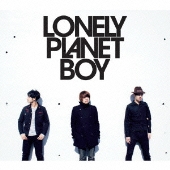 LONELY PLANET BOY＜初回限定仕様＞
