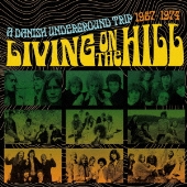 リヴィング・オン・ザ・ヒル～ア・ダニッシュ・アンダーグラウンド・トリップ1967-1974