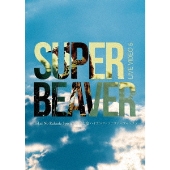 SUPER BEAVER｜ライブBlu-ray&DVD『LIVE VIDEO 6 Tokai No Rakuda 