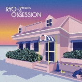 Obsession feat.YOUR SONG IS GOOD,高橋一 from 思い出野郎Aチーム, SONPUB/酩酊 feat.DABO, RYO-Z (神がかる盛り場Remix)