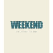 JIN AKANISHI LIVE 2024 “WEEKEND” 【特別仕様限定盤】(2Blu
