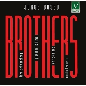 ホルヘ・ボッソ: ブラザーズ