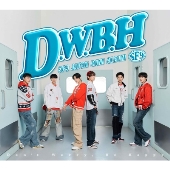 D.W.B.H＜初回限定盤＞