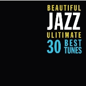 BEAUTIFUL JAZZ Ultimate 30 Best Tunes＜タワーレコード限定＞