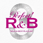 パーフェクト! R&B 3 WILD & SEXY PLAYLIST