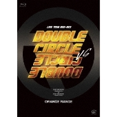 ORANGE RANGE｜ライブBlu-ray&DVD『LIVE TOUR 022-023 ～Double Circle 