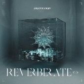 REVERBERATE ep. [CD+DVD]＜初回限定盤B' KT Zepp YokohamaライブDVD付＞
