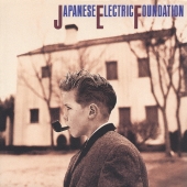 ジャパニーズ・エレクトリック・ファンデーション＜紙ジャケット仕様初回限定盤＞