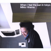 When I feel the sun in tokyo