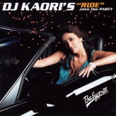 DJ KAORI'S "RIDE" into the PARTY