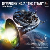 交響曲第7番"タイタン"/ジュリー・ジルー 昭和ウインド・シンフォニー