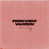 PERMANENT VACATION-SELECTED LABEL WORKS 4<限定盤>