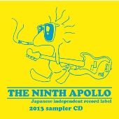 THE NINTH APOLLO2013 sampler CD＜生産限定盤＞