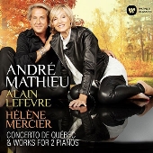 アンドレ・マテュー: ケベック協奏曲&2台のピアノのための作品集