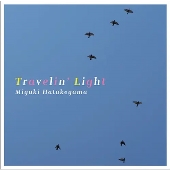 Travelin' Light＜完全限定盤＞