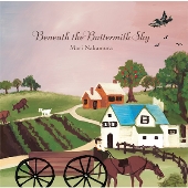 Beneath The Buttermilk Sky＜初回限定盤＞
