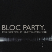 トゥー・モア・イヤーズＥＰ＋サイレント・アラーム・リミクスト
