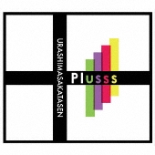 Plusss [CD+DVD]＜初回限定盤A/*浦島坂田船ver.＞