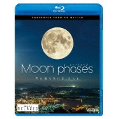 ムーン・フェイズ(Moon phases) ～月の満ち欠けと、ともに～ 4K撮影作品