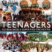 TEENAGERS 佐渡裕&スーパーキッズ・オーケストラの奇跡