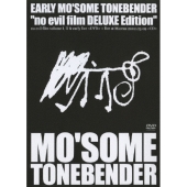 EARLY MO'SOME TONEBENDER "no evil film DELUXE Edition"  [DVD+CD]