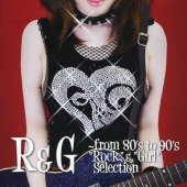 R&G from 80's to 90's Rock & Girl Selection
