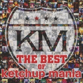 THE BEST OF ketchup mania