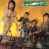 NOIZ、アルバム『NOIZ』が2019年最新リマスター、タワレコ限定で発売中！ - TOWER RECORDS ONLINE