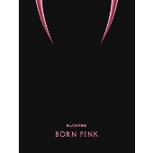 BLACKPINK｜全世界待望の韓国セカンド・フルアルバム『BORN PINK