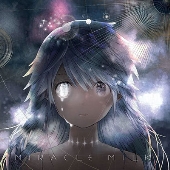 Miracle Milk＜完全限定盤＞