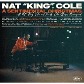 A Sentimental Christmas with Nat King Cole and Friends: Cole Classics Reimagined