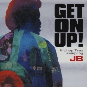 GET ON UP! ヒップホップ・トラックス・サンプリング・ジェームス・ブラウン